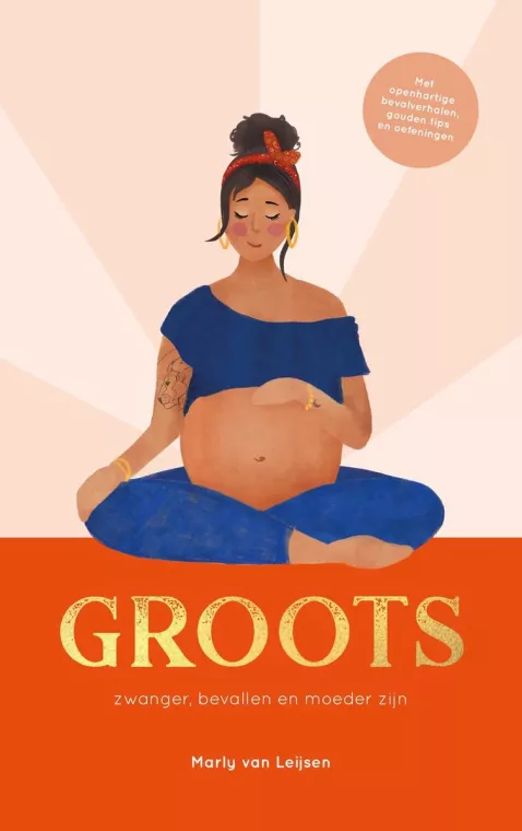 GROOTS - zwanger, bevallen en moeder zijn